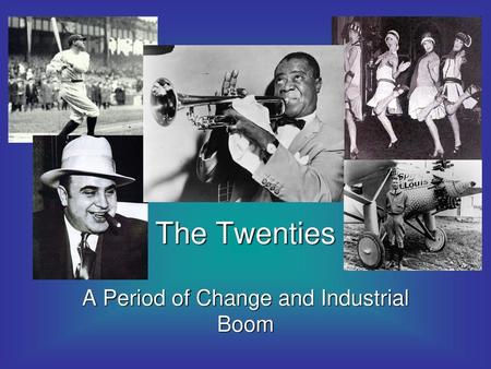 A Period of Change and Industrial Boom