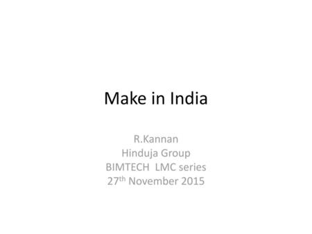 R.Kannan Hinduja Group BIMTECH LMC series 27th November 2015