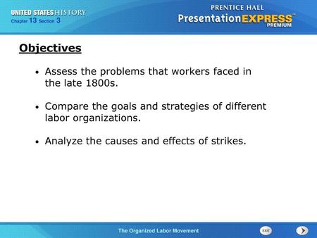 Objectives Assess the problems that workers faced in the late 1800s.