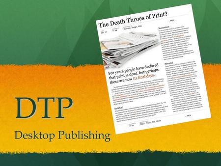 DTP Desktop Publishing.