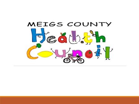 The Meigs County Health Council is a county-wide community-based voluntary health organization dedicated to making a positive difference in the lives of.