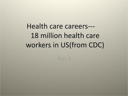 Health care careers million health care workers in US(from CDC)