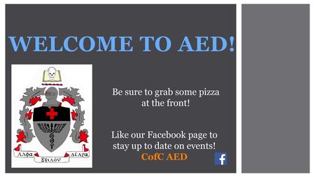 WELCOME TO AED! Be sure to grab some pizza at the front!