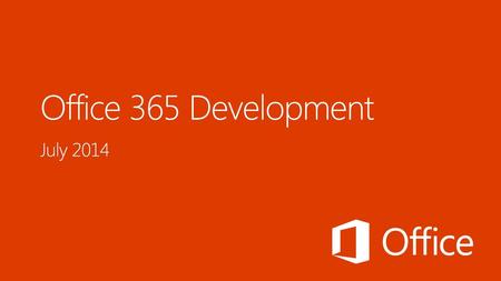 Office 365 Development July 2014.