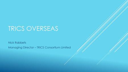 Nick Rabbets Managing Director – TRICS Consortium Limited