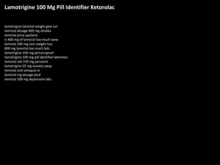 Lamotrigine 100 Mg Pill Identifier Ketorolac