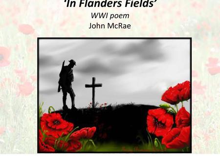 ‘In Flanders Fields’ WWI poem John McRae