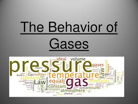 The Behavior of Gases.