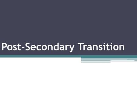Post-Secondary Transition
