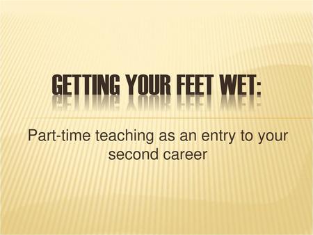 Part-time teaching as an entry to your second career