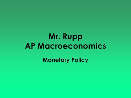 Mr. Rupp AP Macroeconomics