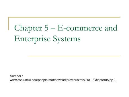 Chapter 5 – E-commerce and Enterprise Systems