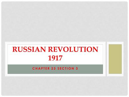 Russian Revolution 1917 Chapter 23 Section 3.
