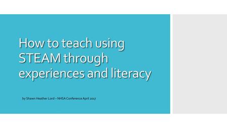How to teach using STEAM through experiences and literacy
