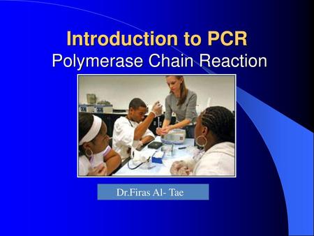 Introduction to PCR Polymerase Chain Reaction
