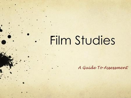 Film Studies A Guide To Assessment.