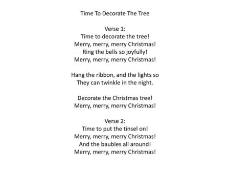 Time To Decorate The Tree Verse 1: Time to decorate the tree