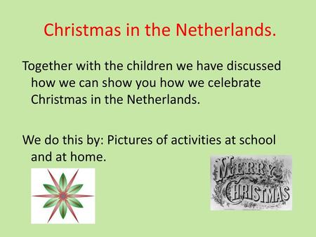 Christmas in the Netherlands.
