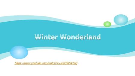 Winter Wonderland https://www.youtube.com/watch?v=ie2E0hEN24Q.