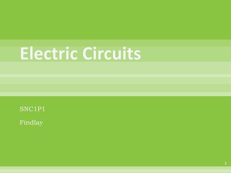 Electric Circuits SNC1P1 Findlay.