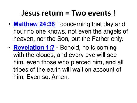 Jesus return = Two events !