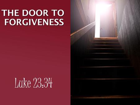 The Door To Forgiveness