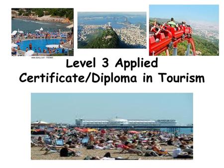 Level 3 Applied Certificate/Diploma in Tourism