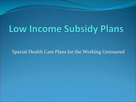 Low Income Subsidy Plans
