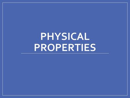 Physical Properties.