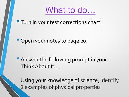 What to do… Turn in your test corrections chart!