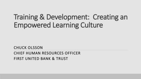 Training & Development: Creating an Empowered Learning Culture