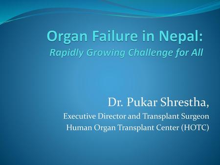 Organ Failure in Nepal: Rapidly Growing Challenge for All