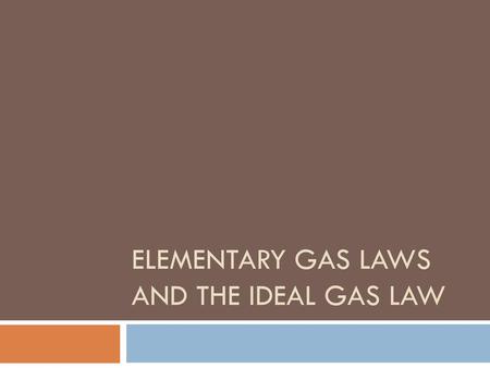 Elementary Gas Laws and the Ideal Gas Law