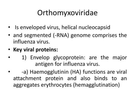 Orthomyxoviridae Is enveloped virus, helical nucleocapsid