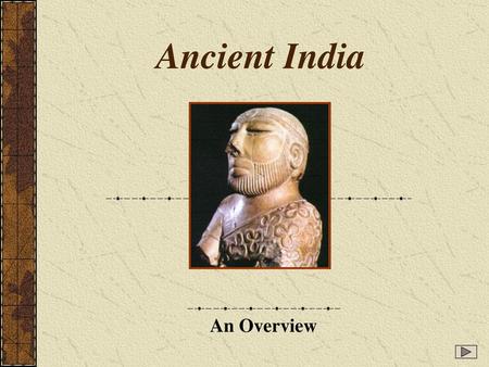 Ancient India An Overview.