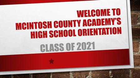 Welcome to McIntosh County Academy’s High school orientation