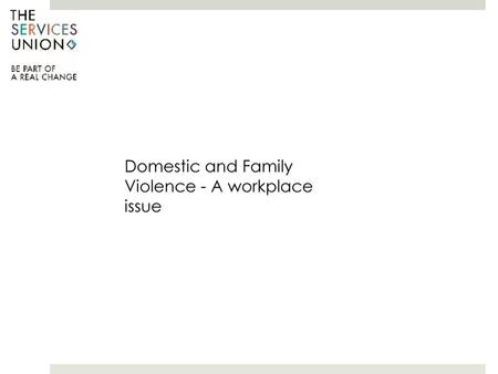 Domestic and Family Violence - A workplace issue