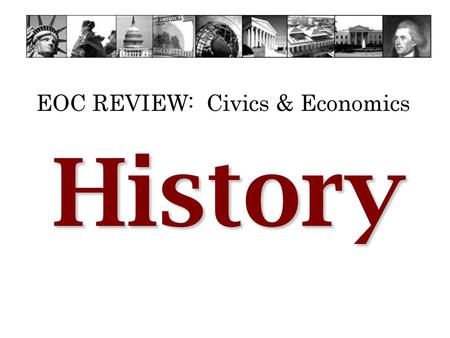 EOC REVIEW: Civics & Economics