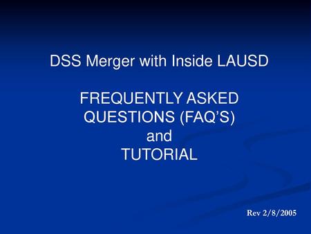 DSS Merger with Inside LAUSD FREQUENTLY ASKED QUESTIONS (FAQ’S) and