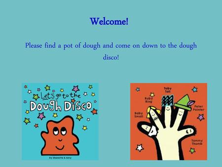 Please find a pot of dough and come on down to the dough disco!