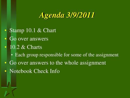 Agenda 3/9/2011 Stamp 10.1 & Chart Go over answers 10.2 & Charts