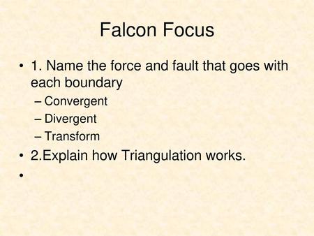 Falcon Focus 1. Name the force and fault that goes with each boundary