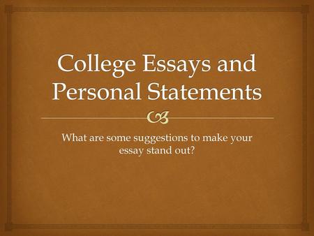 College Essays and Personal Statements