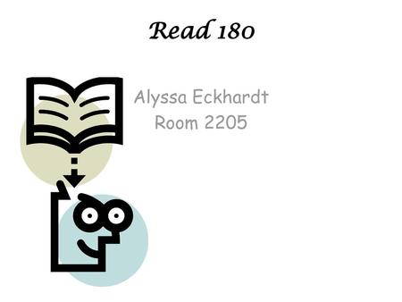 Read 180 Alyssa Eckhardt Room 2205.