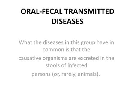 ORAL-FECAL TRANSMITTED DISEASES