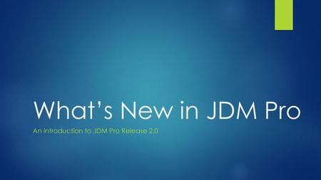 An introduction to JDM Pro Release 2.0