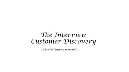 The Interview Customer Discovery