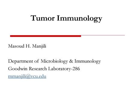Tumor Immunology Masoud H. Manjili