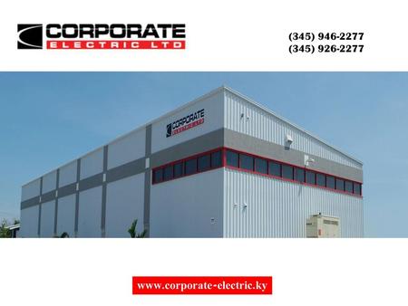 (345) 946-2277 (345) 926-2277 www.corporate-electric.ky.