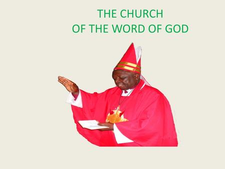 THE CHURCH OF THE WORD OF GOD